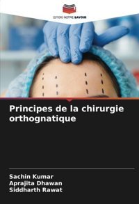 Principes De La Chirurgie Orthognatique Kumar, SachIn Editions Notre Savoir