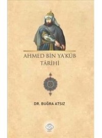 Ahmed BIn Yakub Tarihi Buğra Atsız Post Yayınevi