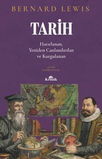 Tarihhatırlanan, Yeniden Canlandırılan, Kurgulanan Bernard Lewis Kronik Kitap
