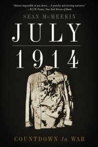 July, 1914Countdown To War Mcmeekin, Sean Basic Books