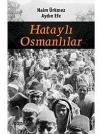 Hataylı Osmanlılar Aydın Efe Çizgi Kitabevi