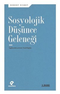 Sosyolojik Düşünce Geleneği Robert Nisbet Paradigma Yayınları
