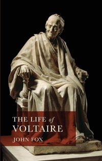 The Life Of Voltaire1 Fox, John Ethics International Press