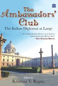 The Ambassador'S Club The Indian Diplomat At Large Rajan, K V Harper Collıns