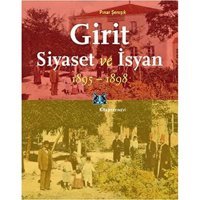 Girit, Siyaset Ve İsyan1895-1898 Pınar Şenışık Kitap Yayınevi