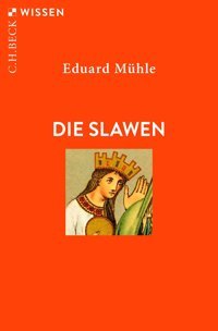 Die Slawen (Beck'Sche Reihe)2872 Mühle, Eduard C.H. Beck