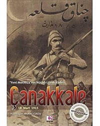 Çanakkale 18 Mart 1915Yeni Mecmua'Nın Nüsha-I Fevkaladesi Murat Çulcu E Yayınları