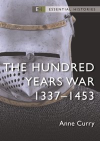 The Hundred Years War13371453 (Essential Histories) Curry, Anne Osprey Publishing