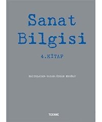 Sanat Bilgisi 4. Kitap Özkan Eroğlu Tekhne Yayınları