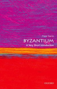 Byzantiuma Very Short Introduction Sarris, Peter Oxford Unıversıty Press