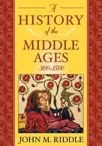 A History Of The Middle Ages, 300-1500 Riddle, John M. Rowman & Littlefield
