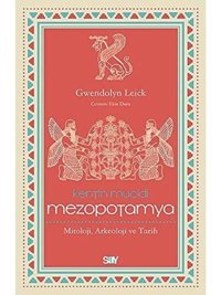 KentIn Mucidi Mezopotamyamitoloji, Arkeoloji Ve Tarih Gwendolyn Leick Say Yayınları