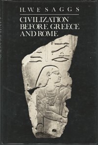 Civilization Before Greece & Rome Saggs H. W. F. Saggs Yale University Press