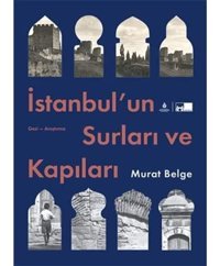 İstanbulun Surları Ve Kapıları Murat Belge İbb Kültür A.Ş. Yayınları