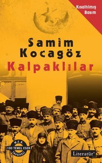 Kalpaklılar(Kısaltılmış Basım) Samim Kocagöz Literatür Yayıncılık