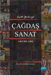 Çeşitli Yönleriyle Çağdaş Sanat Akımları Abdullah Ayaydın Nobel Akademik Yayıncılık