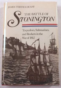 Battle Of Stonington De Kay, James T. Naval Institute Press