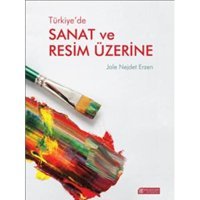 Türkiyede Sanat Ve Resim Üzerine Jale Nejdet Erzen Akılçelen Kitaplar