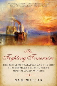 The Fighting Temeraire Willis, Sam Pegasus Books