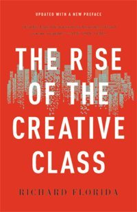 The Rise Of The Creative Class Florida, Richard Basic Books