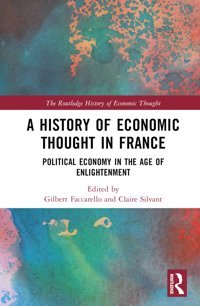 A History Of Economic Thought In France (The History Of Economic Thought) Routledge
