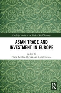 Asian Trade And Investment In Europe ( Studies In The Modern World Economy) Routledge