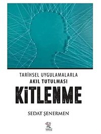 Kitlenmetarihsel Uygulamalarla Akıl Tutulması Sedat Şenermen Nergiz Yayınları