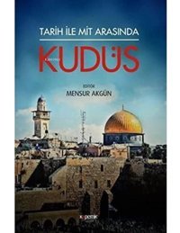 Tarih İle Mit Arasında Kudüs Mensur Akgün Kopernik Kitap