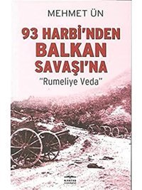 93 Harbinden Balkan Savaşınarumeliye Veda Mehmet Ün Kastaş Yayınevi