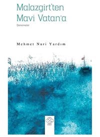 Malazgirtten Mavi Vatana Mehmet Nuri Yardım Post Yayınevi