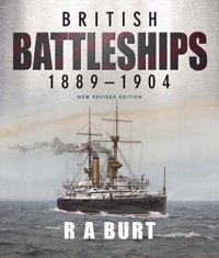 British Battleships, 1889-1904 Burt, R. A. Naval Institute Press