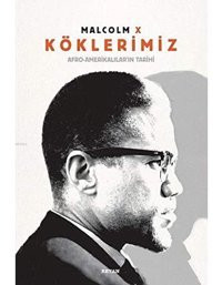 Köklerimiz (Ciltli) Malcolm X Beyan Yayınları