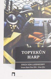 Topyekün Harp Erich Ludendorff Dergah Yayınları