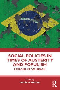 Social Policies In Times Of Austerity And Populismlessons From Brazil Routledge
