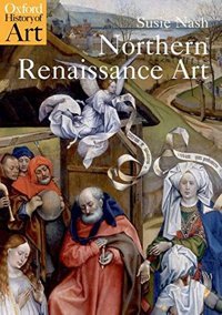 Northern Renaissance Art Nash, Susie Oxford Unıversıty Press