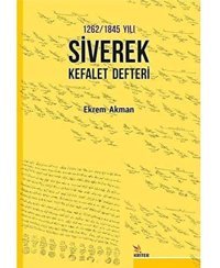 1262 - 1845 Yılı Siverek Kefalet Defteri Ekrem Akman Kriter Yayınevi