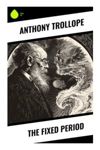 The Fixed Period Trollope, Anthony Sharp Ink