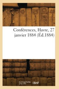 Confrences, Havre, 27 Janvier 1884 Collectif Hachette Bnf