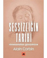 SessizliğIn Tarihirönesanstan Günümüze AlaIn CorbIn Kolektif Kitap