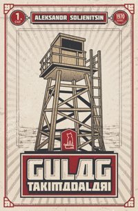 Gulag Takımadaları - 1. Cilt Aleksandr SoljenitsIn Felix Kitap