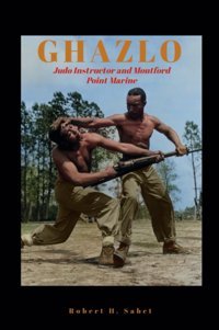 Ghazlojudo Instructor And Montford Point Marine Sabet, Robert H.