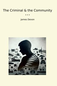 The Criminal & The Community (Classic Books) James Devon Lettel Books