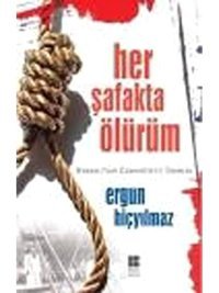 Her Şafakta Ölürüm Ergun Hiçyılmaz Bilge Kültür Sanat