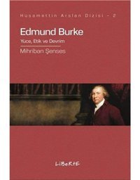 Edbund Burkeyüce, Etik Ve Devrim Mihriban Şenses Liberte