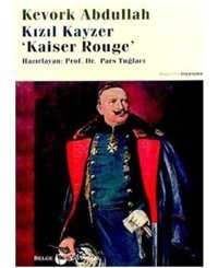 Kızıl Kayzerkaiser Rouge Kevork Abdullah Belge Yayınları