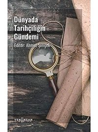 Dünyada TarihçiliğIn Gündemi Ahmet Şimşek Yeni İnsan Yayınevi