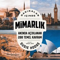 Dakikalar İçinde Mimarlıkanında Açıklanan 200 Temel Kavram Susie Hodge Kronik Kitap