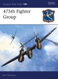 475Th Fighter Group (Aviation Elite Units)23 Stanaway, John Bloomsbury