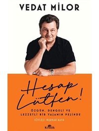 Hesap Lütfen!Özgün, Dengeli Ve Lezzetli Bir Yaşamın Peşinde Vedat Milor Kronik Kitap