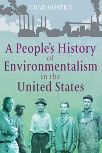 A People'S History Of Environmentalism In The United States Montrie, Chad Bloomsbury